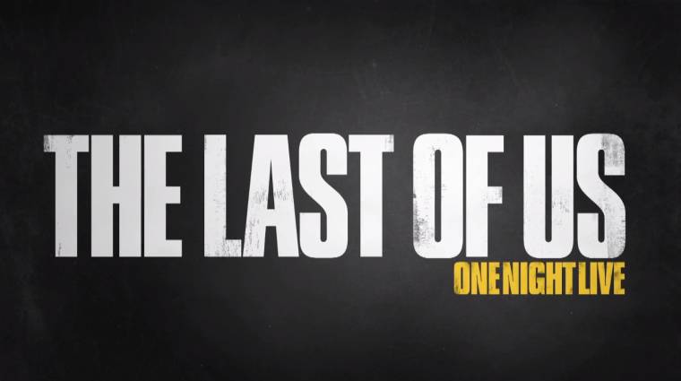The Last of Us: One Night Live - nézd meg az előadást felvételről! bevezetőkép