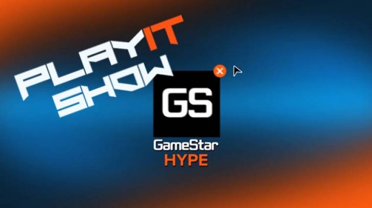 GameStar Hype - így épül a PlayIT bevezetőkép