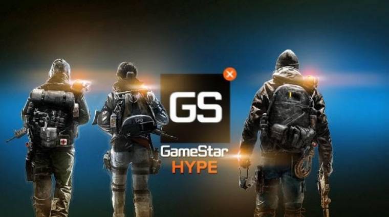 GameStar Hype - mielőtt mindenkit beszippantott a Division bevezetőkép