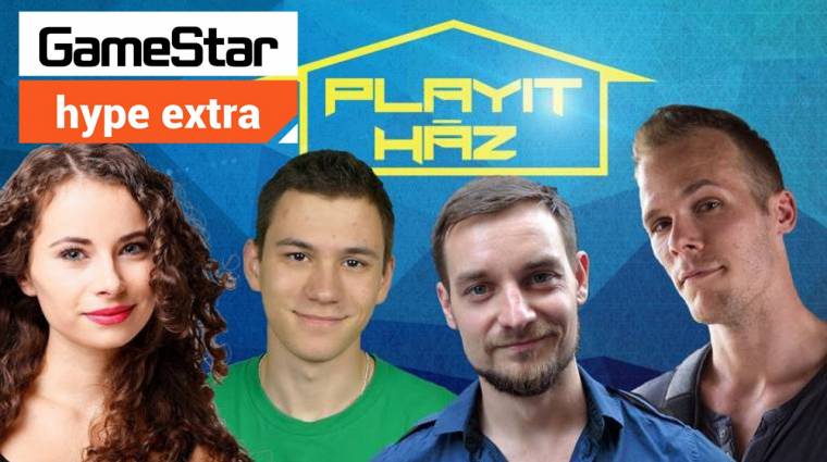 GameStar Hype - a PlayIT Házban dumáltunk a hét híreiről bevezetőkép