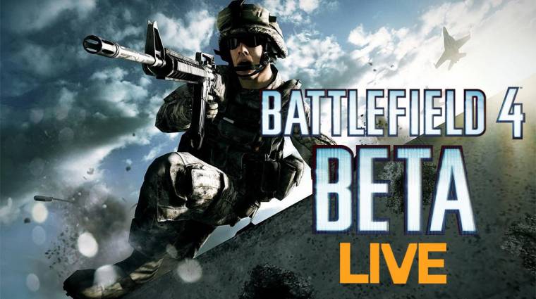 [ÉLŐ] GameStart Live - Battlefield 4 béta live stream bevezetőkép