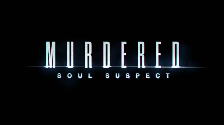 Murdered: Soul Suspect - kommentáros gameplay bevezetőkép