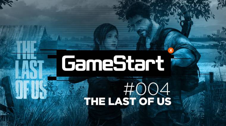 GameStart - The Last of Us végigjátszás 4. rész bevezetőkép