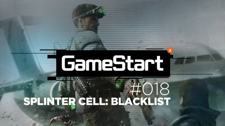 GameStart - Splinter Cell: Blacklist végigjátszás 18. (utolsó utáni) rész bevezetőkép