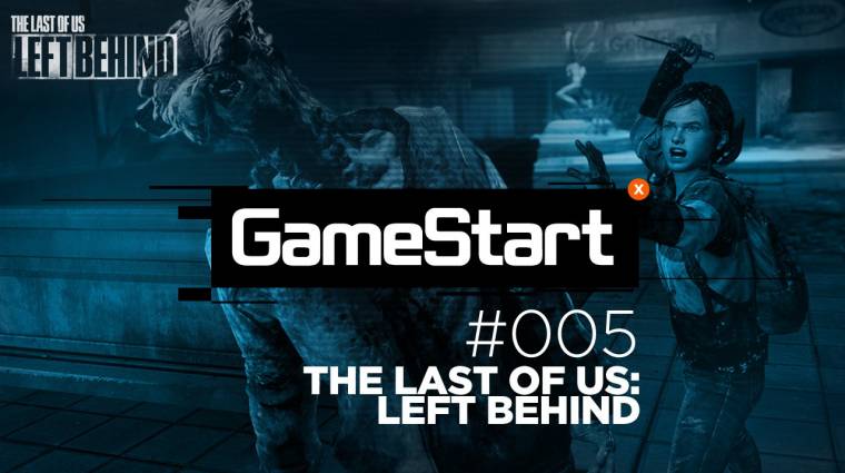 GameStart - The Last of Us: Left Behind végigjátszás 5. rész bevezetőkép