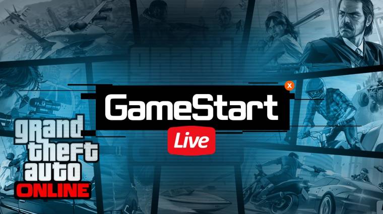 [VÉGE] GameStar Live - GTA Online live stream veletek játszva bevezetőkép