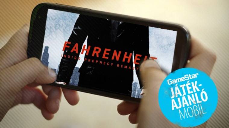 Fahrenheit: Indigo Prophecy Remastered, Heroes III HD Edition - a legjobb mobiljátékok a héten bevezetőkép