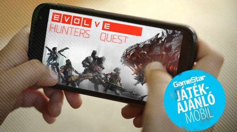 Evolve: Hunters Quest, Midnight Star - a legjobb mobiljátékok a héten bevezetőkép