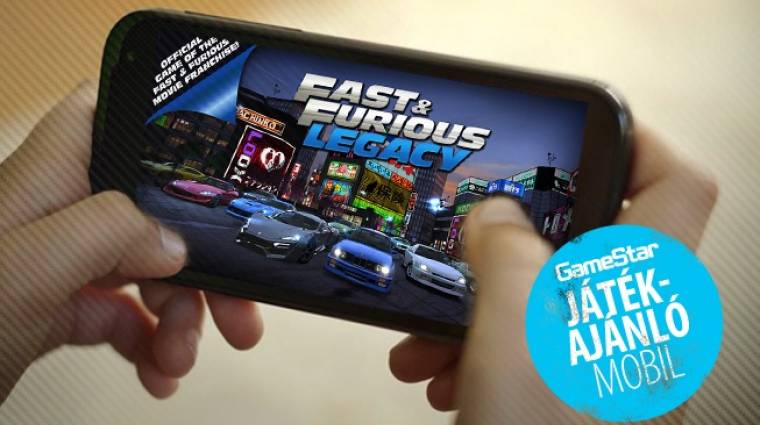 Fast & Furious: Legacy, Star Wars Rebels - a legjobb mobiljátékok a héten bevezetőkép