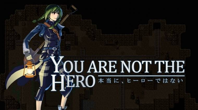 You Are Not The Hero - te csak egy NPC vagy bevezetőkép