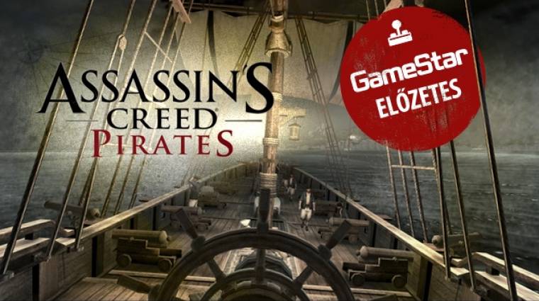 Assassin's Creed Pirates előzetes - ismeretlen vizekre hajóztunk bevezetőkép
