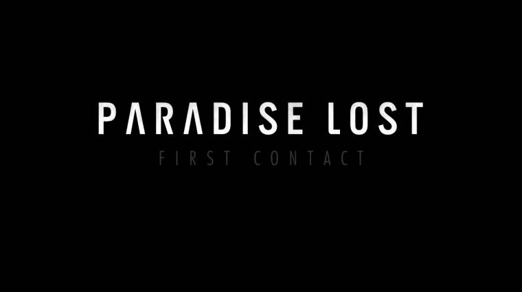 Paradise Lost: First Contact - most te vagy a földönkívüli bevezetőkép