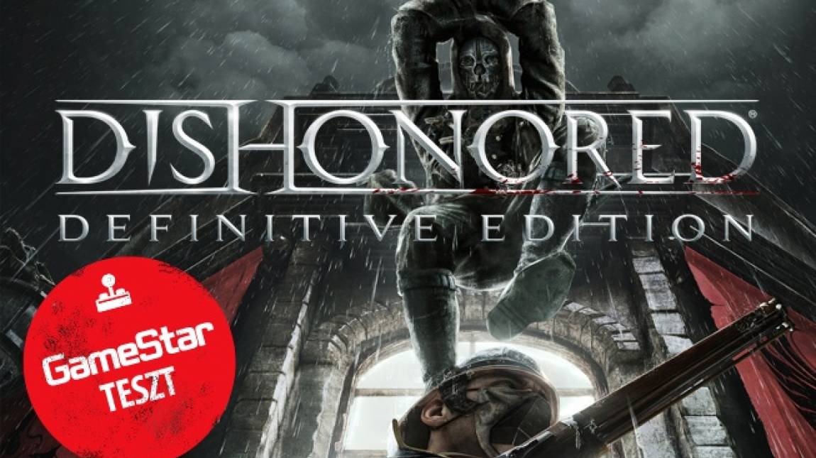 Dishonored: Definitive Edition teszt - mindent bele bevezetőkép