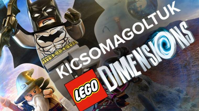 LEGO Dimensions unboxing - Siriusszal legóztunk (videó) bevezetőkép