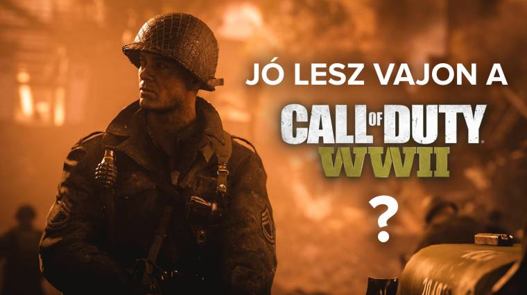 Jó lesz vajon a Call of Duty WWII? bevezetőkép