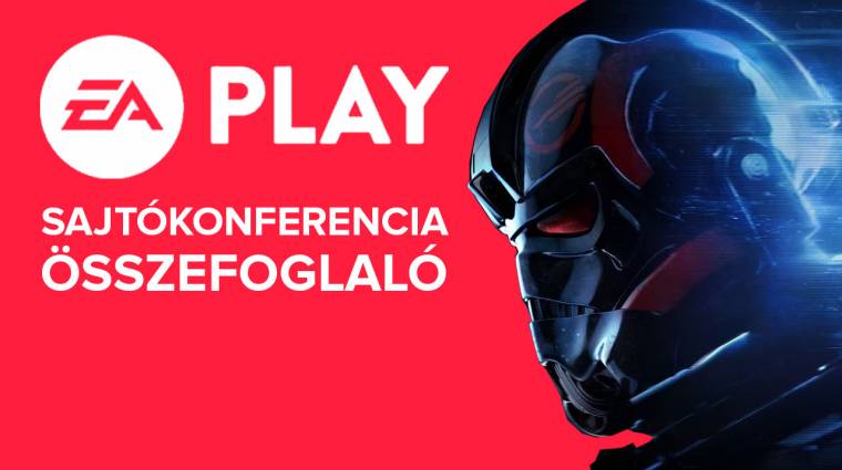 EA Play sajtókonferencia összefoglaló bevezetőkép