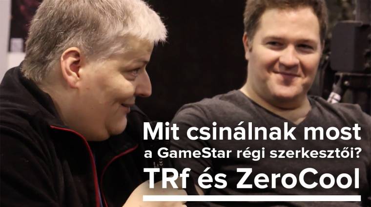 Mi újság TRf-fel és ZeroCoollal? - beszélgetés régi GameStar-szerkesztőkkel bevezetőkép