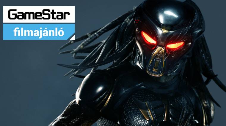 GameStar Filmajánló - Predator - A ragadozó és Macskafogó bevezetőkép