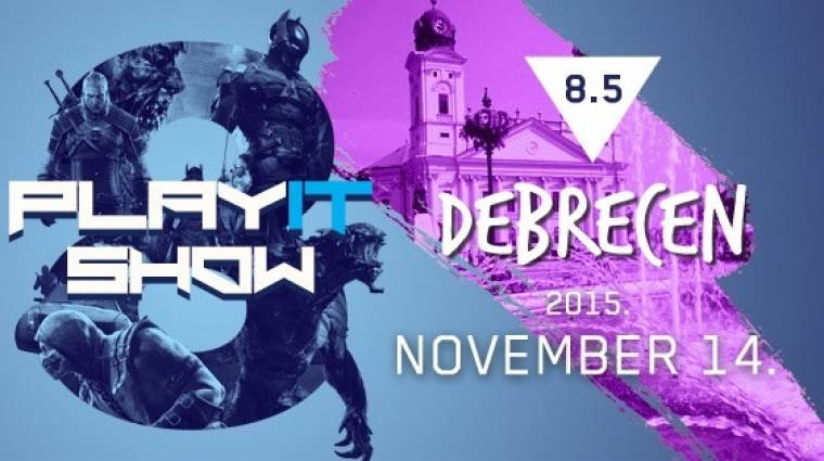 Ősszel ismét Debrecenbe látogat a PlayIT Show! bevezetőkép