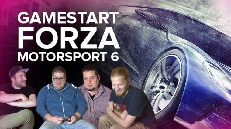 GameStart - Forza Motorsport 6 (1. rész) bevezetőkép