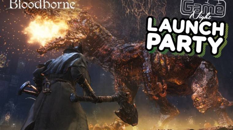 GameNight Bloodborne launch party - gyere velünk sírni! bevezetőkép