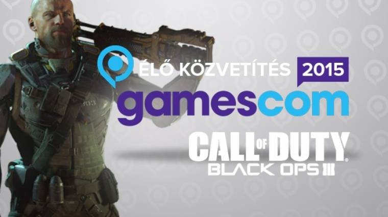 Gamescom 2015 - Call of Duty sajtókonferencia élő közvetítés bevezetőkép