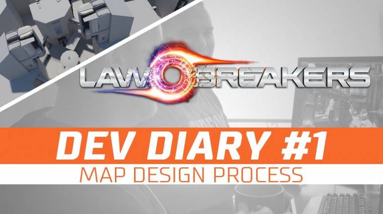 LawBreakers - fejlesztői napló a térképkészítésről (videó) bevezetőkép