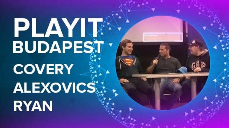 PlayIT 2015 ősz - beszélgetés Covery-vel, Alexoviccsal és Ryannel bevezetőkép