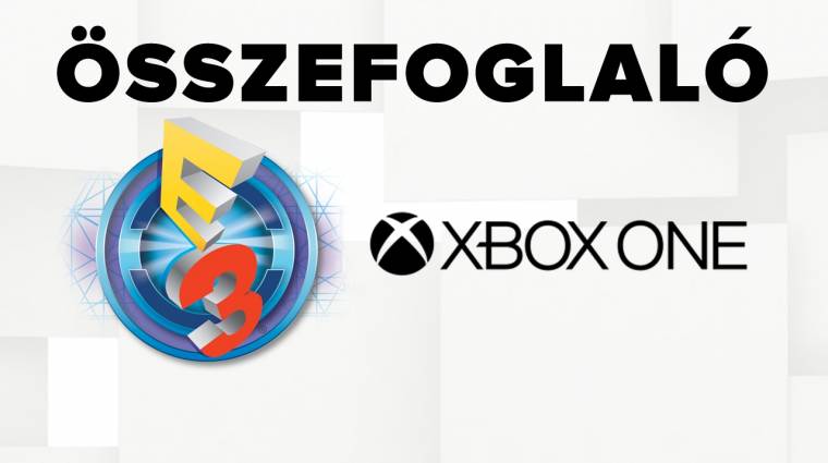 E3 2016 - Microsoft Xbox sajtókonferencia összefoglaló bevezetőkép