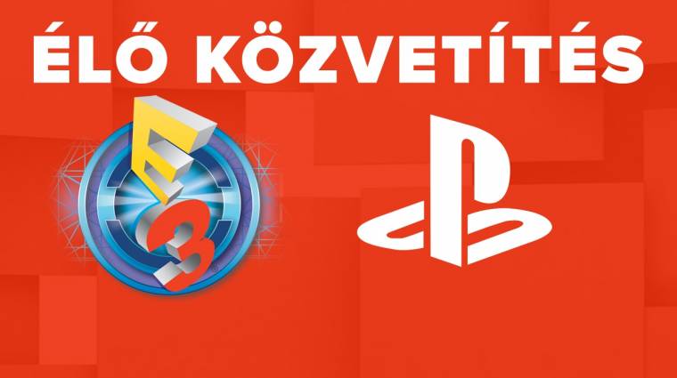 E3 2016 - Sony PlayStation sajtókonferencia élő közvetítés bevezetőkép
