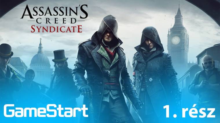 GameStart - Assassin's Creed Syndicate (1. rész) bevezetőkép