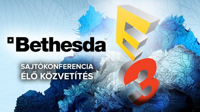 E3 2017 - Bethesda sajtókonferencia élő közvetítés bevezetőkép