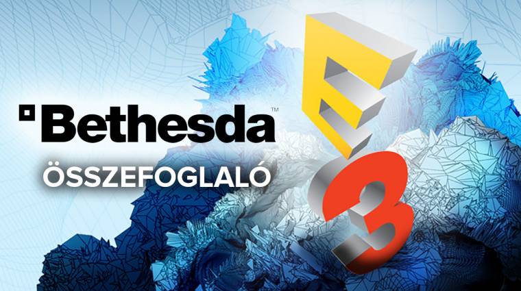 E3 2017 - Bethesda sajtókonferencia összefoglaló bevezetőkép