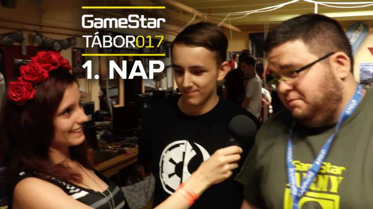 GameStar Tábor 2017: 1. nap - döbbenetes, ami itt történik bevezetőkép