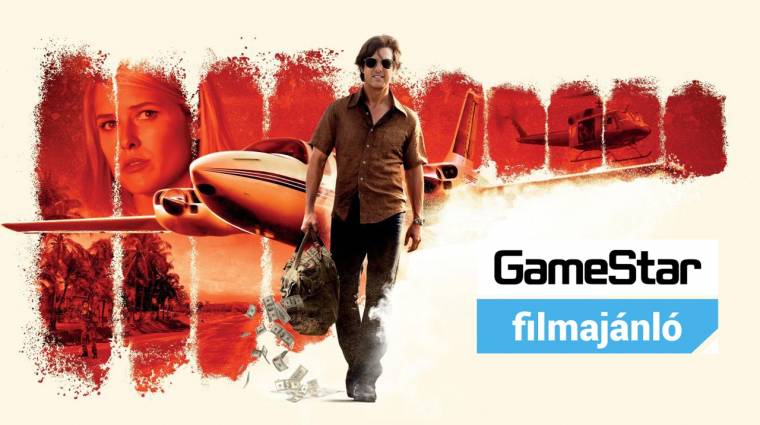 GameStar Filmajánló - Barry Seal: A beszállító bevezetőkép