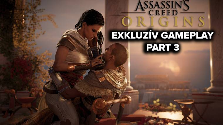 A homok mindent beterít - Assassin's Creed: Origins gameplay 3. rész bevezetőkép