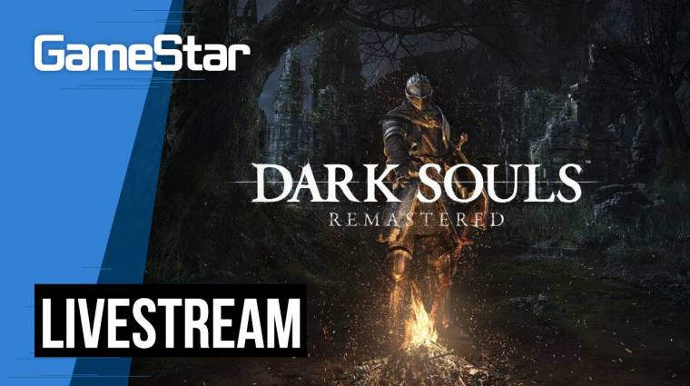 Már megint magunkat kínozzuk - Dark Souls Remastered Livestream bevezetőkép