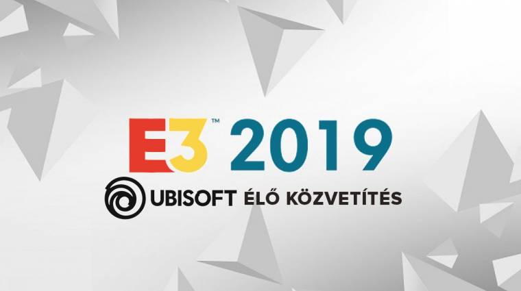 E3 2019 - Ubisoft sajtókonferencia élő közvetítés bevezetőkép