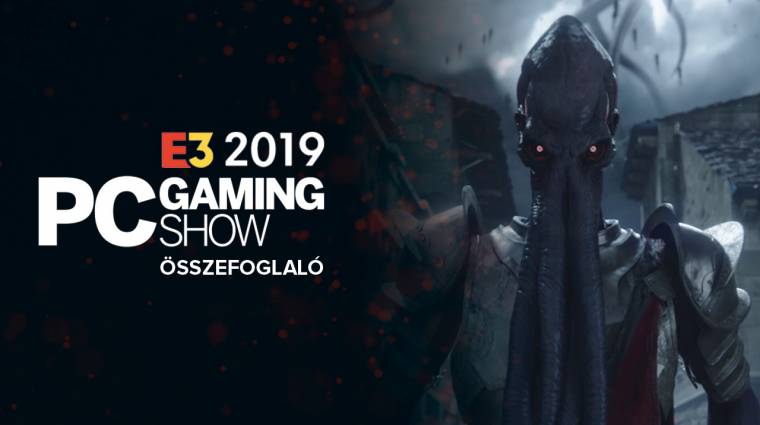 E3 2019 - PC Gaming Show összefoglaló bevezetőkép