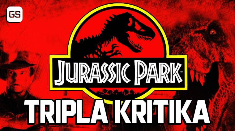 30 éves a Jurassic Park, tripla kritikával ünneplünk bevezetőkép