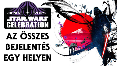 Íme egy helyen minden fontos bejelentés a múlt heti Star Wars Celebrationről! fókuszban